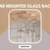 Bar Mounted Glass Rack