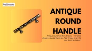 Antique Round Handle in Zirakpur